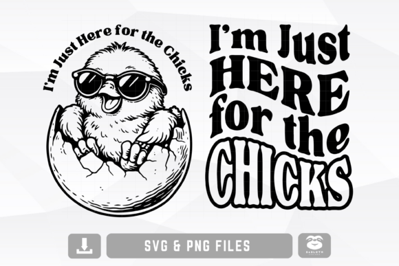A Crafty Graphic Design Asset Review: I’m Just Here for the Chicks Svg