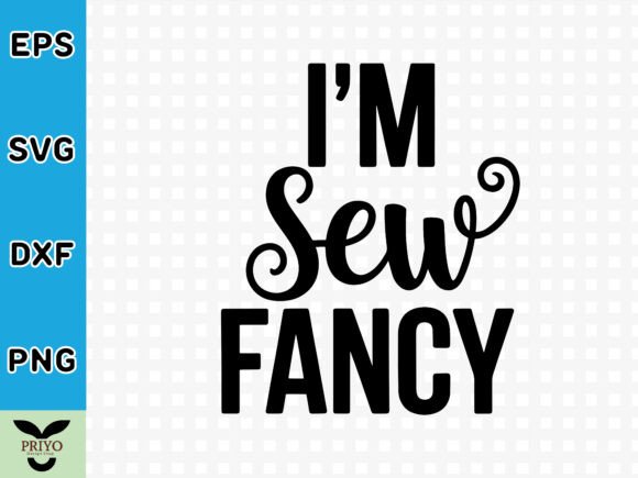 I m Sew Fancy SVG for Crafts and Brand Graphics