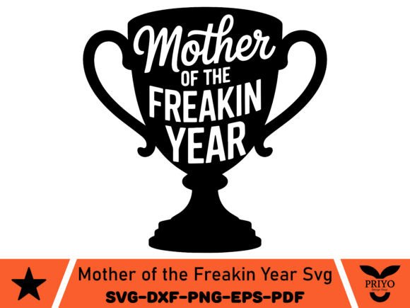 Mother of the Freakin Year SVG: A Crafts Graphics Review