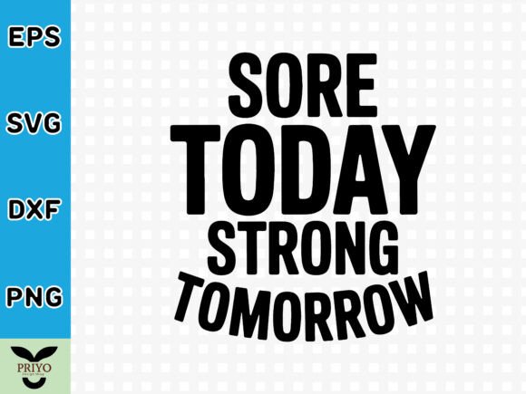 Sore Today Strong Tomorrow SVG Graphics for Craft-Driven Brands